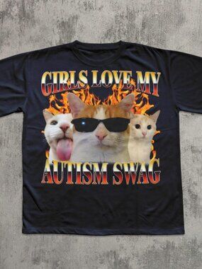 Girls Love My Autism Swag Funny Cat Meme T-shirt